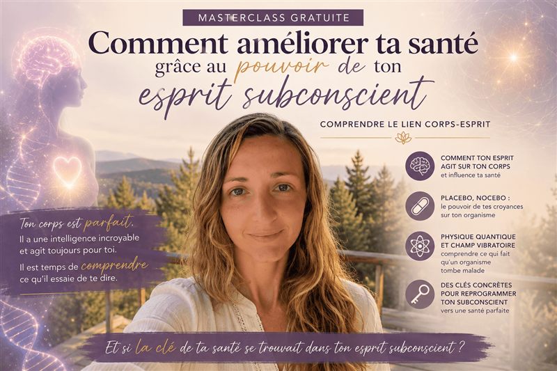 Marlène Braka, masterclass gratuite « Comment améliorer ta santé grâce au pouvoir de ton esprit subconscient »